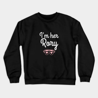 I'm her Rory Crewneck Sweatshirt